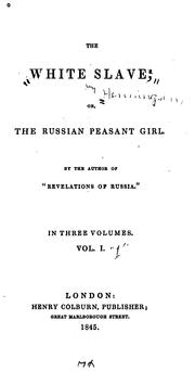 Cover of: The white slave: or, The Russian peasant girl.