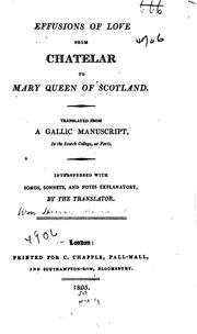 Cover of: Effusions of love from Chatelar to Mary, queen of Scotland. | Ireland, W. H.