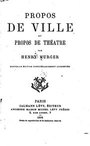 Cover of: Propos de ville et propos de théâtre by Henri Murger