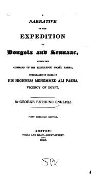 Cover of: A narrative of the expedition to Dongola and Sennaar: under the command of His Excellence Ismael Pasha, undertaken by order of His Highness Mehemmed Ali Pasha, viceroy of Egypt