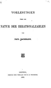 Cover of: Vorlesungen über die natur der irrationalzahlen by Paul Gustav Heinrich Bachmann