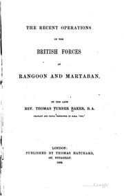 Cover of: The recent operations of the British forces at Rangoon and Martaban. by Thomas Turner Baker