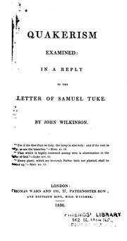 Cover of: Quakerism examined: in a reply to the letter of Samuel Tuke
