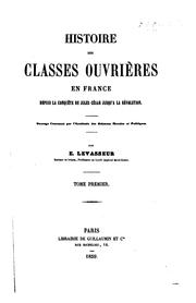 Cover of: Histoire des classes ouvrières en France depuis la conquête de Jules César jusqu'à la révolution ...
