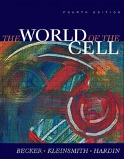 Cover of: The World of the Cell by Wayne M. Becker, Lewis J. Kleinsmith, Jeff Hardin