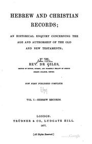 Cover of: Hebrew and Christian records: an historical enquiry concerning the age and authorship of the Old and New Testaments