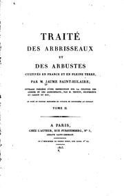 Cover of: Traité des arbrisseaux et des arbustes cultivés en France et en pleine terre by Jean Henri Jaume Saint-Hilaire