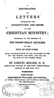 A continuation of letters concerning the constitution and order of the Christian ministry by Miller, Samuel