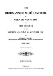 Cover of: Die Theresianische Militär-Akademie zu Wiener-Neustad: und ihre Zöglinge von der Gründung der Anstalt bis auf unsere Tage