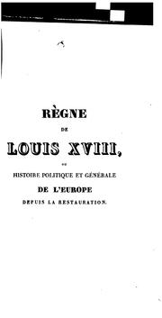 Règne de Louis XVIII, ou, Histoire politique et générale de l'Europe depuis la restauration by V. R. Barbet du Bertrand