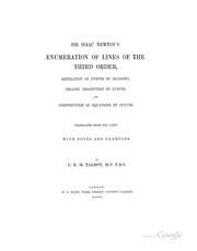 Cover of: Sir Isaac Newton's Enumeration of lines of the third order, generation of curves by shadows, organic description of curves, and construction of equations by curves. by Translated from the Latin. With notes and examples. By C.R.M. Talbot ...