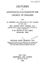 Cover of: Lectures on apostolical succession in the Church of England: being an exposition and application of the teaching of the late Rev. Arthur West Haddan ... in his treatise on that subject (Rivingtons, 1869)