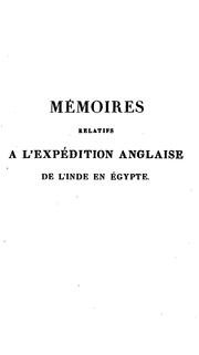 Cover of: Mémoires relatifs à l'expédition anglaise: partie du Bengale en 1800 pour aller combattre en Égypte l'armée d'orient