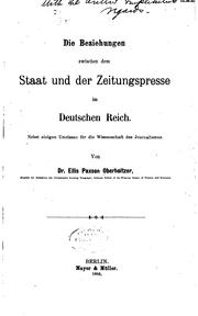 Cover of: Die beziehungen zwischen dem staat und der zeitungspresse im Deutschen reich. by Ellis Paxson Oberholtzer