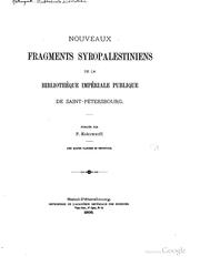 Nouveaux fragments syropalestiniens de la Bibliothèque impériale publique de Saint-Petersbourg by Gosudarstvennai͡a publichnai͡a biblioteka imeni M.E. Saltykova-Shchedrina.