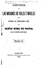 Historia de las misiones de fieles é infieles del Colegio de Propaganda Fide de Santa Rosa de Ocopa by José Amich