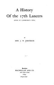 Cover of: A history of the 17th Lancers (Duke of Cambridge's Own) by Fortescue, J. W. Sir