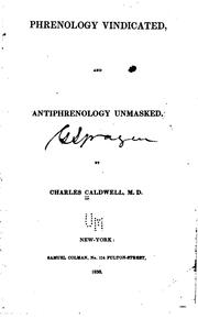 Phrenology vindicated, and antiphrenology unmasked by Charles Caldwell