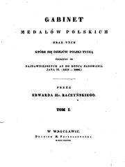 Cover of: Gabinet medalów polskich oraz tych Które się dziejów polski tyczą począwszy od najdawniéjszych aż do końca panowania Jana III. (1513-1696.)