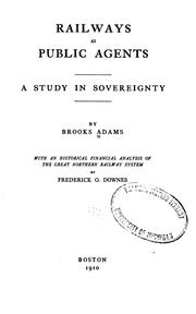 Cover of: Railways as public agents: a study in sovereignty by Brooks Adams