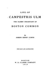 Cover of: Life of Campestris ulm: the oldest inhabitant of Boston Common