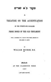Cover of: A treatise on the accentuation of the twenty-one so-called prose books of the Old Testament by Wickes, William