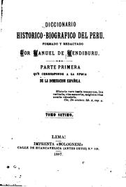 Diccionario historico-biografico del Peru by Manuel de Mendiburu