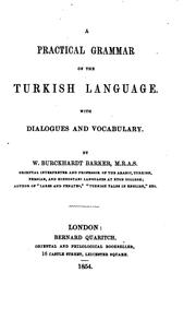 Cover of: A practical grammar of the Turkish language. by Barker, William Burckhardt.
