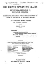 Cover of: The French spoliation claims by United States. Congress. House. Committee on Claims