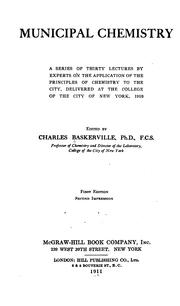 Cover of: Municipal chemistry: a series of thirty lectures by experts on the application of the principles of chemistry to the city, delivered at the College of the city of New York, 1910