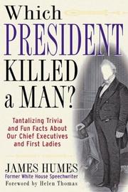 Cover of: Which president killed a man?: tantalizing trivia and fun facts about our chief executives and first ladies