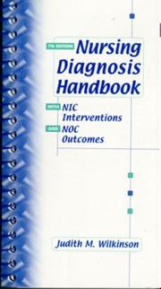 Cover of: Nursing Diagnosis Handbook with NIC Interventions and NOC Outcomes (7th Edition) by Judith M. Wilkinson