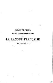 Cover of: Recherches sur les formes grammaticales de la langue française et de ses dialectes au XIIIe siècle by Gustave Fallot, Gustave Fallot