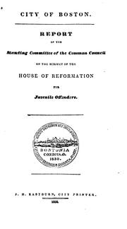 Cover of: Report of the Standing committee of the Common Council, on the subject of the House of reformation for juvenile offenders ...