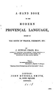 A handbook to the modern Provençal language spoken in the South of France, Piedmont, etc by Craig Duncan