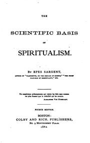 Cover of: The scientific basis of spiritualism. by Epes Sargent
