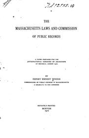 Cover of: The Massachusetts laws and commission of public records: a paper prepared for the International Congress of Archivists at Brussels, August, 1910