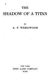 Cover of: The shadow of a Titan by A. F. Wedgwood