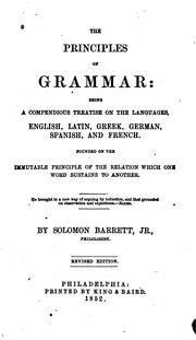 Cover of: The principles of grammar: being a compendious treatise on the languages, English, Latin and Greek.