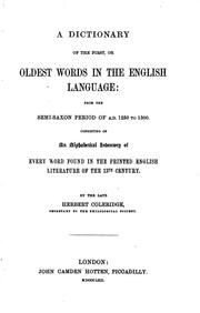 Cover of: A dictionary of the first or oldest words in the English language: from the semi-Saxon period of A.D. 1250 to 1300.  Consisting of an alphabetical inventory of every word found in the printed English literature of the 13th century.