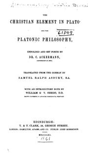 Cover of: The Christian element in Plato and the Platonic philosophy