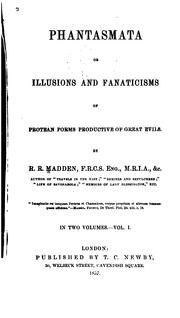 Cover of: Phantasmata: or, Illusions and fanaticisms of Protean forms, productive of great evils.
