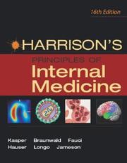 Cover of: Harrison's Principles of Internal Medicine 16th Edition by Dennis L. Kasper, Eugene Braunwald, Anthony S. Fauci, Stephen Hauser, Dan L. Longo, J. Larry Jameson