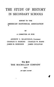 Cover of: study of history in secondary schools: report to the American historical association