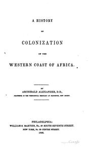 Cover of: A history of colonization on the western coast of Africa. by Alexander, Archibald