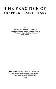 Cover of: The practice of copper smelting by Edward Dyer Peters