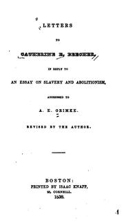 Cover of: Letters to Catherine E. Beecher, in reply to An essay on slavery and abolitionism, addressed to A. E. Grimke.