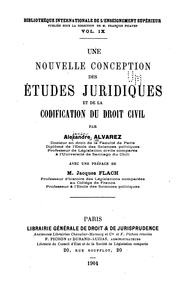 Cover of: Une Nouvelle conception des études juridiques et de la codification du droit civil by Alvarez, Alejandro