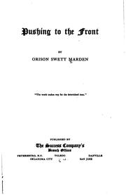 Cover of: Pushing to the front: or, Success under difficulties; a book of inspiration and encouragement to all who are struggling for self-elevation along the paths of knowledge and of duty