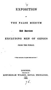 Cover of: Exposition of the false medium and barriers excluding men of genius from the public.